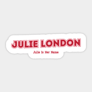 Julie London, Julie Is Her Name Sticker